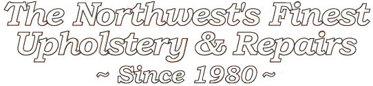 the northwests finest upholstry and repairs since 1980 img